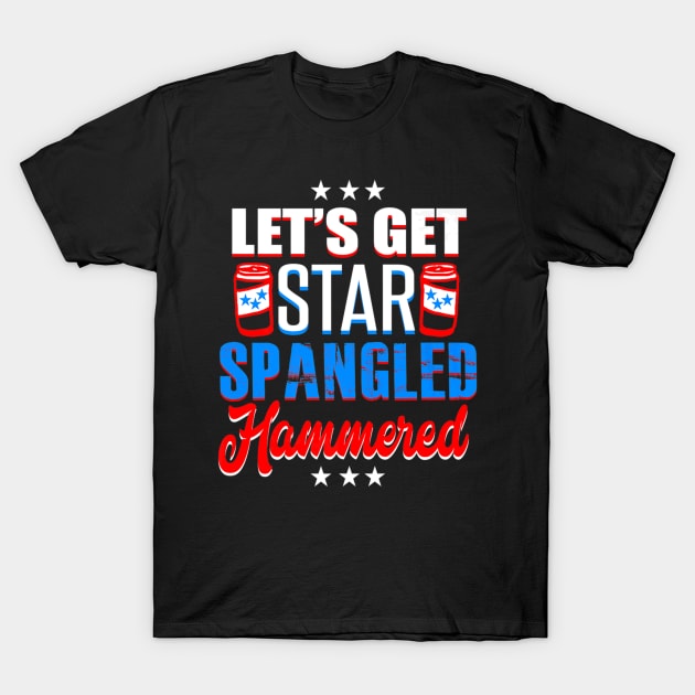 4th Of July Usa Lets Get Star Spangled Hammered Us Flag T-Shirt by Macy XenomorphQueen